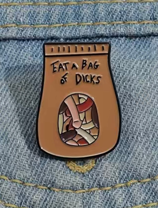 Eat a Bag of Dicks Enamel Pin